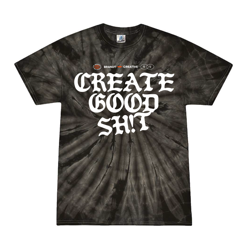 Create Good Sh!t Tie-Dyed T-Shirt